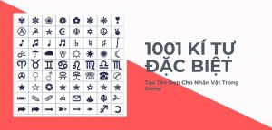 1001 KÍ TỰ ĐẶC BIỆT đẹp nhất 2021