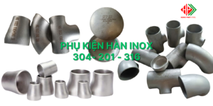 phụ kiện hàn inox 304 201 316